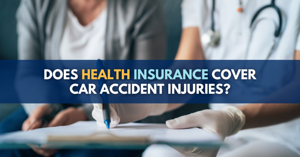 Does Health Insurance Cover Car Accidents