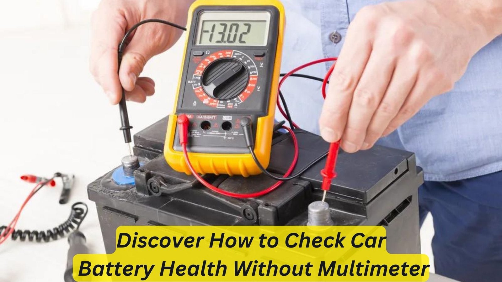 How to Check Car Battery Health Without Multimeter